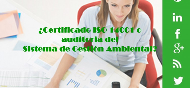 ¿Certificado ISO 14001 o auditoria del SGA?